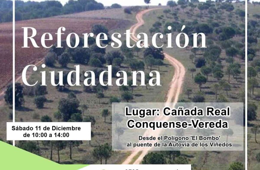 La Jornada de Reforestación Ciudadana será este sábado 11 de diciembre en la Cañada Real Conquense-Vereda