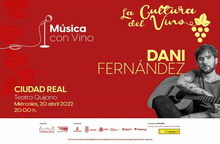 Concierto de Dani Fernández en el cierre de “La Cultura del Vino” en Ciudad Real el 20 de abril y en beneficio de CREAN