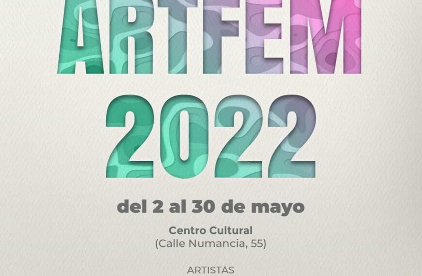 Primera Muestra Multidisciplinar de Arte Femenino “Artfem” del 2 al 30 de mayo con artistas de Puertollano