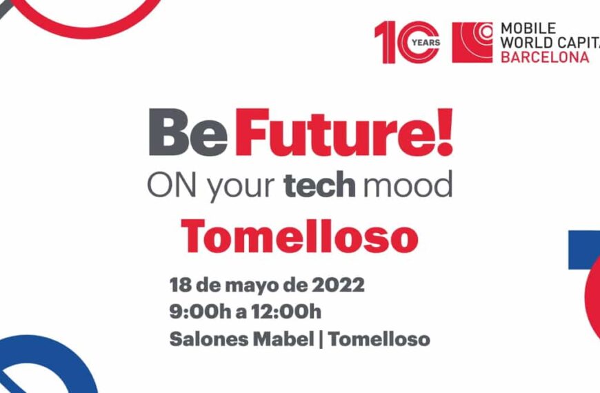 “BeFuture! ON your tech mood” llega a Tomelloso este 18 de mayo una jornada de tecnología que no puedes perderte ¡participa!