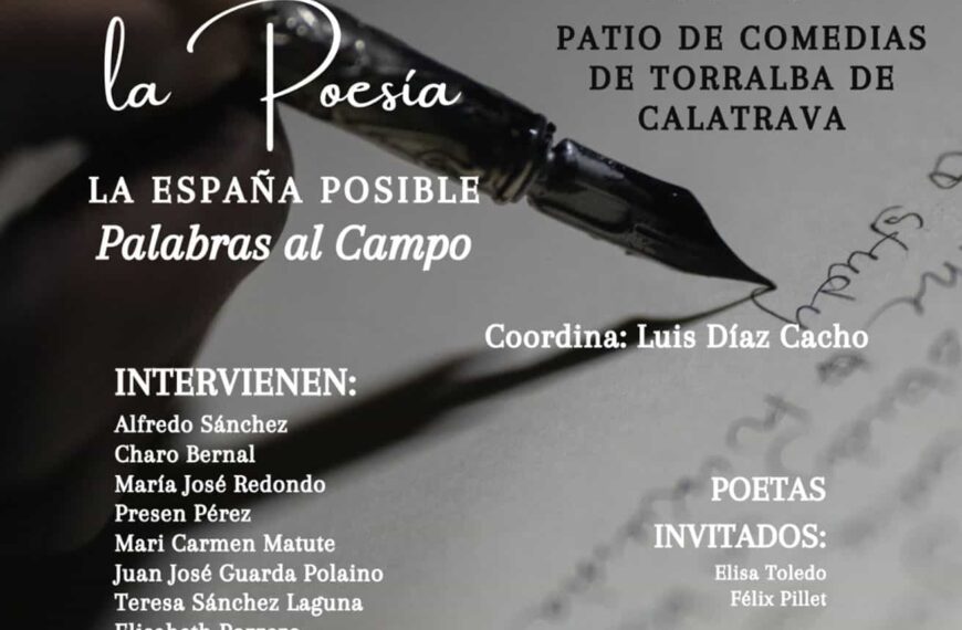 Esta tarde en Torralba de Calatrava, los poetas de “Palabras al campo” darán su visión en ‘La España posible’ sobre la ‘España vaciada’