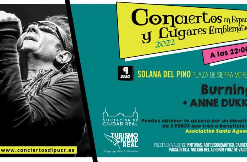 Burning + Anne Dukke este 9 de julio en Plaza de Sierra Morena Solana del Pino a beneficio de la Asociación Santa Águeda