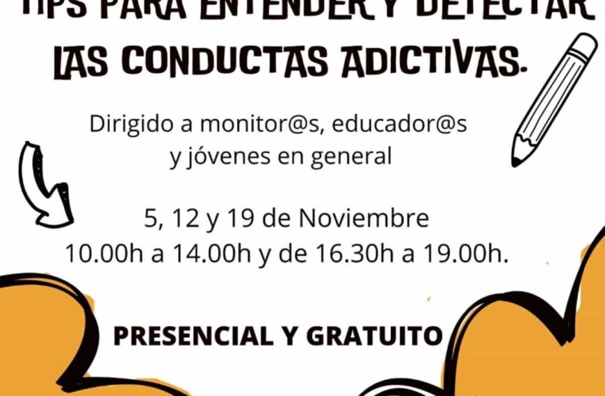 Formación sobre tips para entender y detectar conductas adictivas orientado a profesionales de la educación formal y no formal en Ciudad Real el 5, 12 y 19 de noviembre