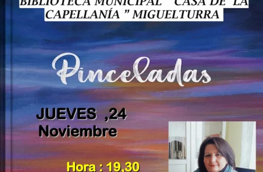 “Pinceladas” de Antonia Piqueras presentarán el  24 de noviembre en la Biblioteca Municipal «Casa de la Capellanía» de Miguelturra