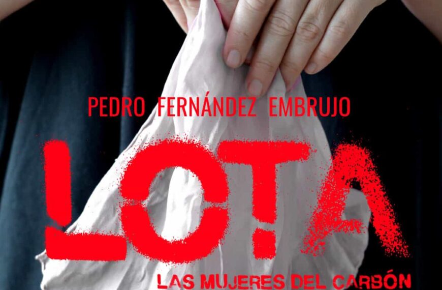 Danza folklórica española y chilena: “Lota, las mujeres del carbón” el 4 de marzo en Auditorio Municipal Pedro Almodóvar de Puertollano