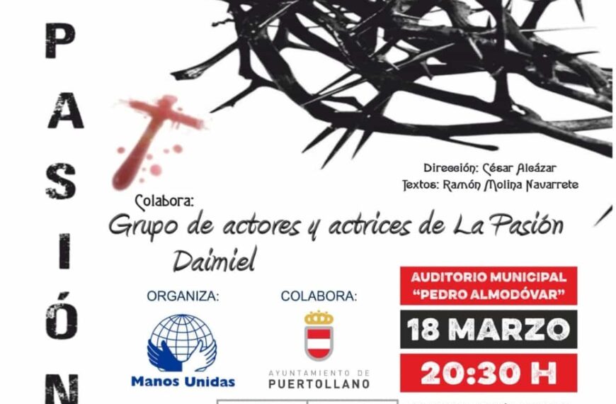 “La Pasión” con el grupo de actores y actrices de Daimiel el 18 de marzo en Puertollano a beneficio de Manos Unidas