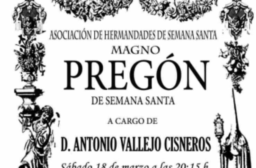 Magno pregón de Semana Santa a cargo de D. Antonio Vallejo Cisneros el 18 de marzo en Miguelturra