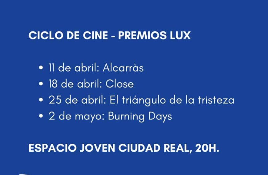Ciclo de Cine Premios Lux  todos los martes de abril a mayo  a las 20 horas en el Espacio Joven de Ciudad Real