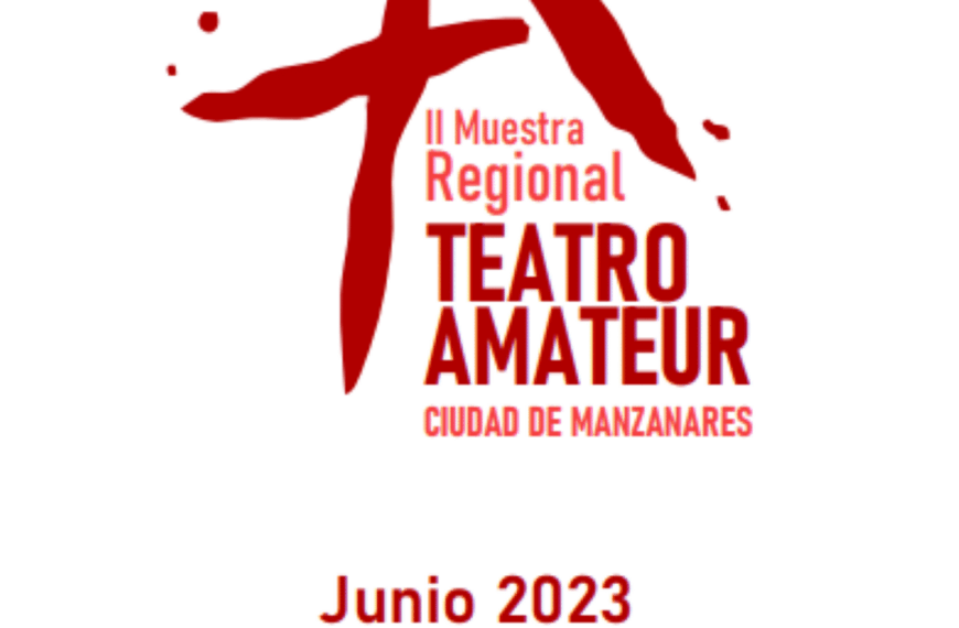 II Muestra Regional de Teatro Aficionado “Ciudad de Manzanares” 2023 que se realizará en el Gran Teatro de la localidad