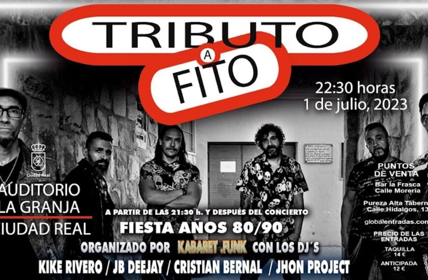 Tributo a Fito el 1 de julio en el Auditorio La Granja de Ciudad Real a partir de las 21:00 h y después del concierto ¡Fiesta años 80/90!