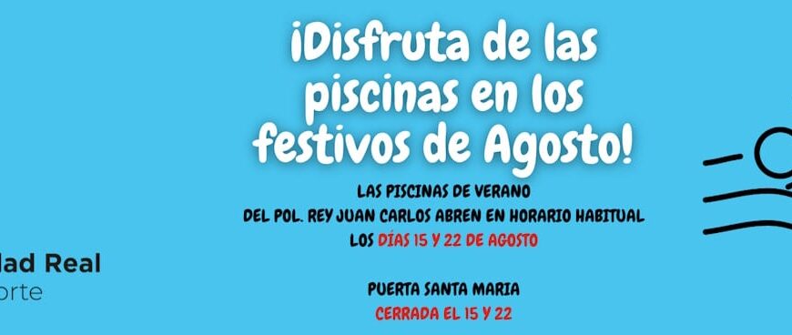 Horario durante los festivos de agosto 2023 en las piscinas de verano de Ciudad Real