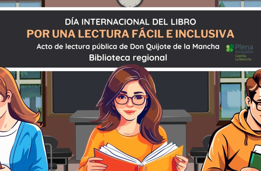 Plena inclusión CLM propone una lectura inclusiva de Don Quijote de la Mancha en Lectura Fácil por el Día del Libro