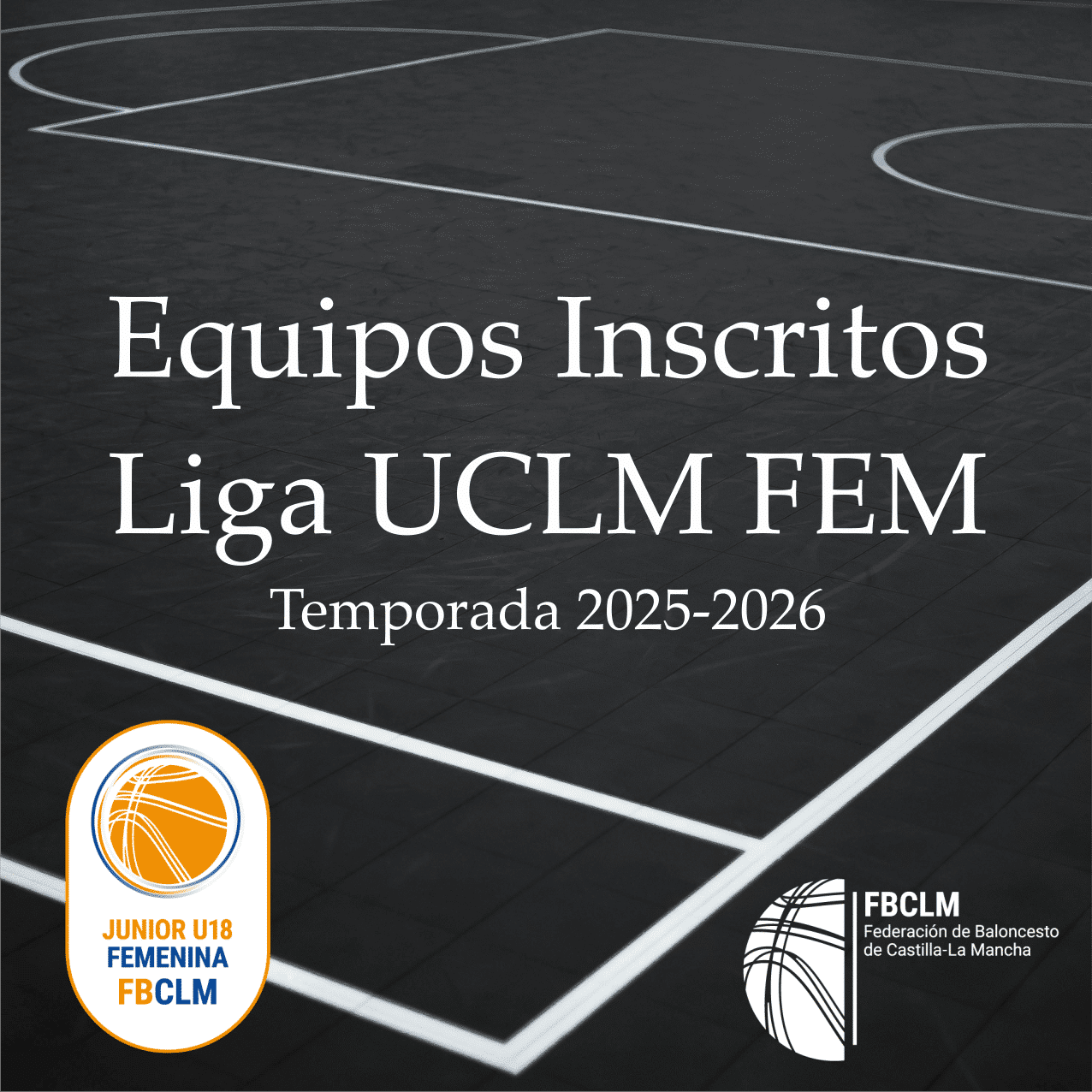 Equipos Confirmados para la Temporada 2025-2026 en la Liga U18 Autonómico Femenina de FBCLM