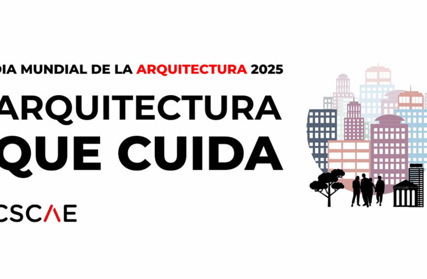 El COACM Celebra el Día Mundial de la Arquitectura con el Lema ‘Arquitectura que Cuida’