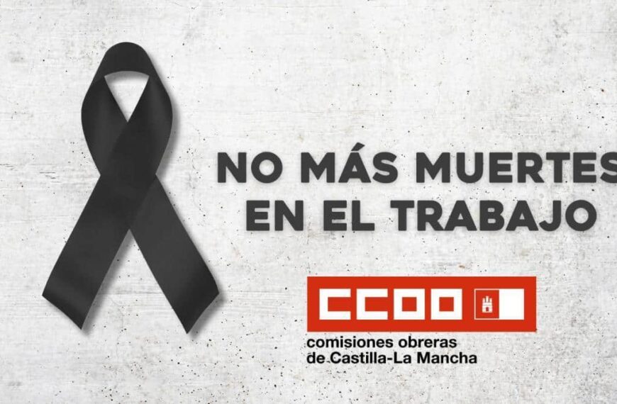 CCOO Ciudad Real Expresa su Condolencia por el Fallecimiento de Trabajador en Accidente Laboral en Socuéllamos