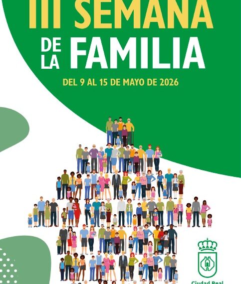 Ciudad Real celebra la III Semana de la Familia del 9 al 15 de mayo